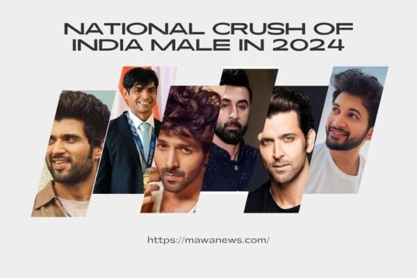 Unveiling the National Crush of India Male in 2024