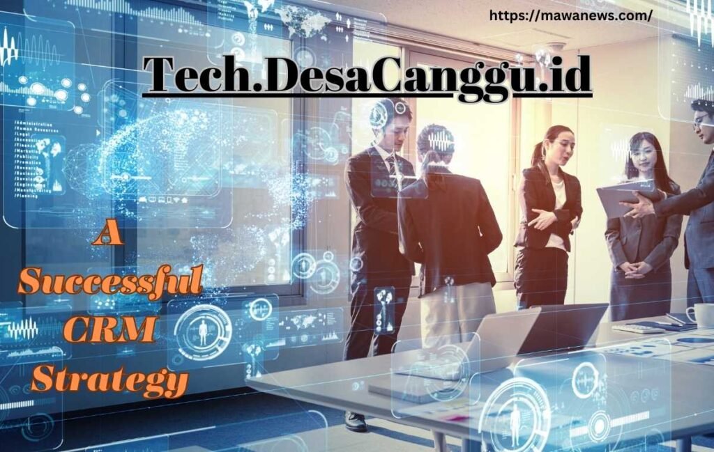 A Successful CRM Strategy of Tech.DesaCanggu.id