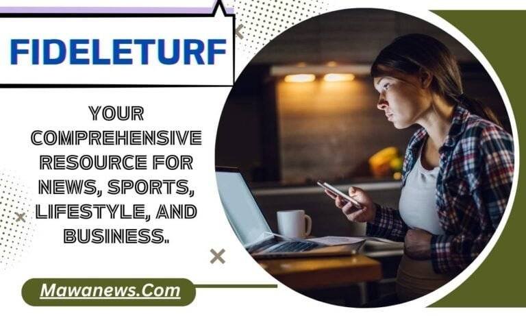 Fideleturf: Your Comprehensive Resource for News, Sports, Lifestyle, and Business 